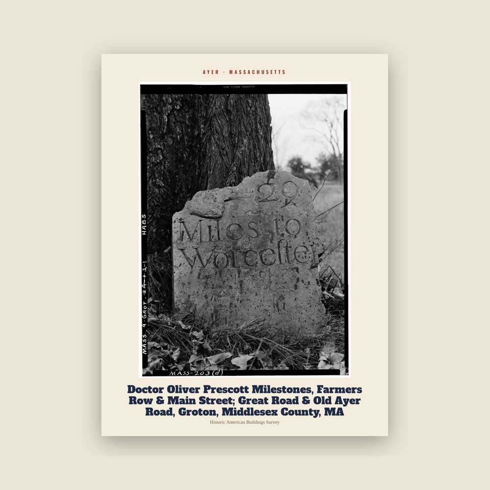 Ayer Doctor Oliver Prescott Milestones, Farmers Row & Main Street; Great Road & Old Ayer Road, Groton, Middlesex County, MA Archive Print