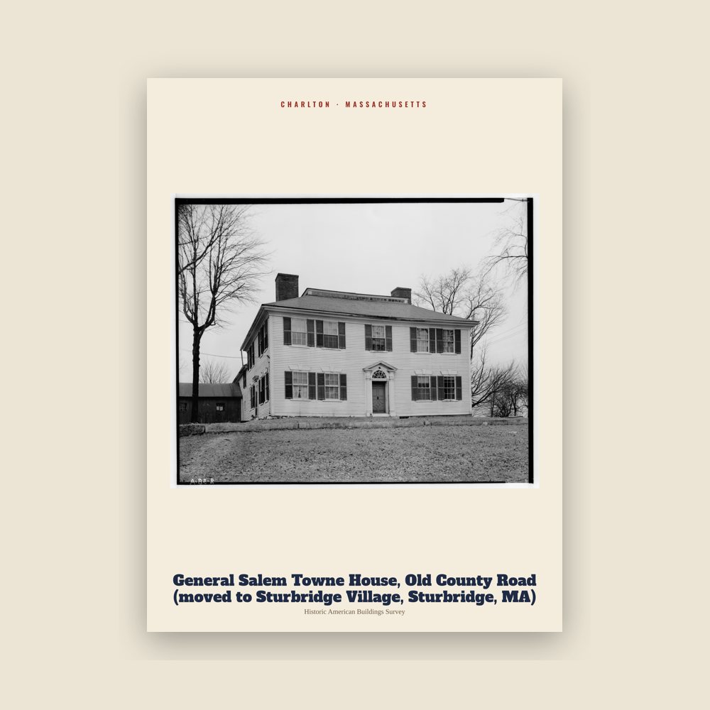 Charlton General Salem Towne House, Old County Road (moved to Sturbridge Village, Sturbridge, MA) Archive Print