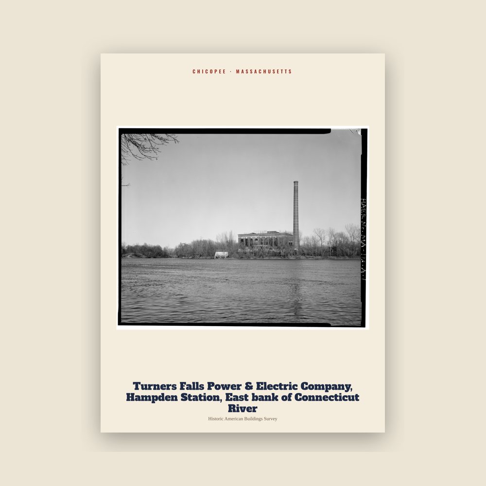 Chicopee Turners Falls Power & Electric Company, Hampden Station, East bank of Connecticut River Archive Print