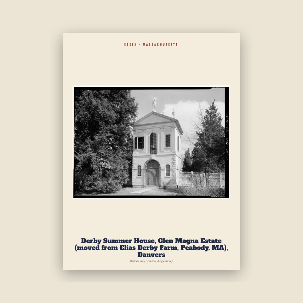 Essex Derby Summer House, Glen Magna Estate (moved from Elias Derby Farm, Peabody, MA), Danvers Archive Print