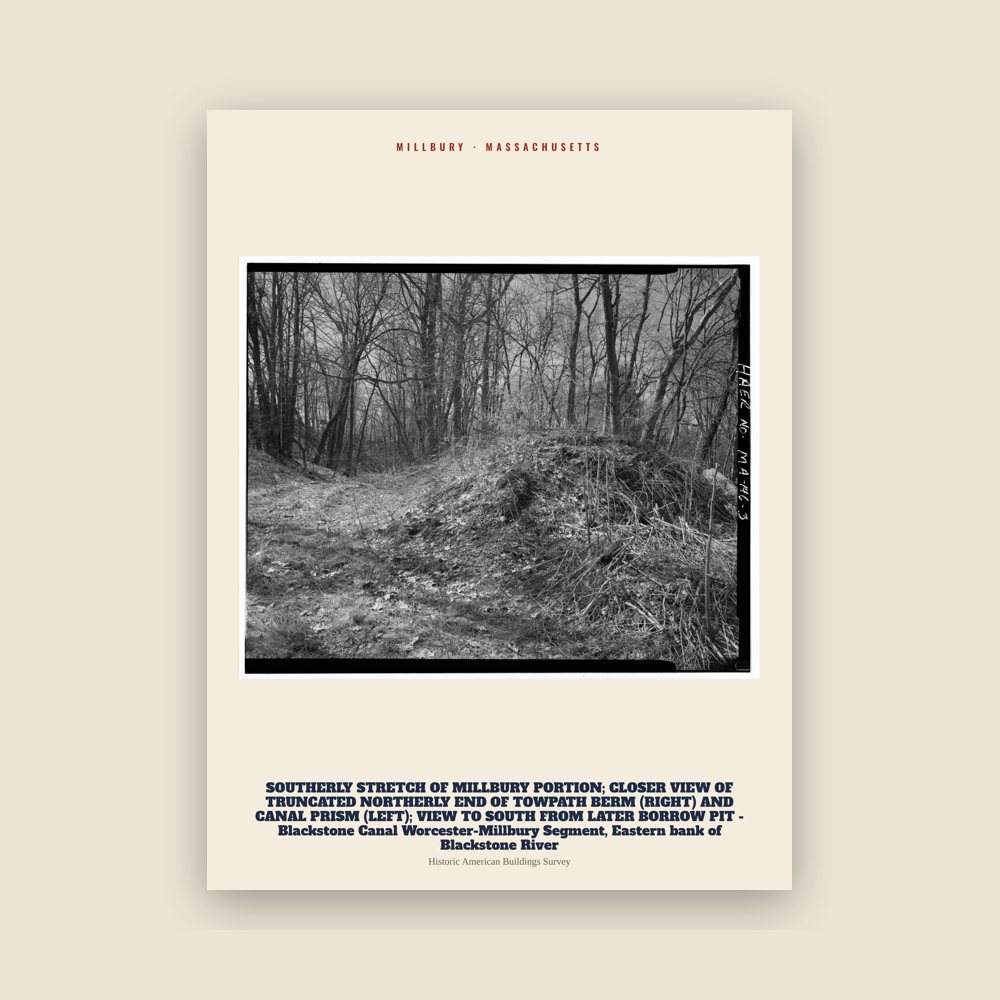 Millbury SOUTHERLY STRETCH OF MILLBURY PORTION; CLOSER VIEW OF TRUNCATED NORTHERLY END OF TOWPATH BERM (RIGHT) AND CANAL PRISM (LEFT); VIEW TO SOUTH FROM LATER BORROW PIT - Blackstone Canal Worcester-Millbury Segment, Eastern bank of Blackstone River Archive Print