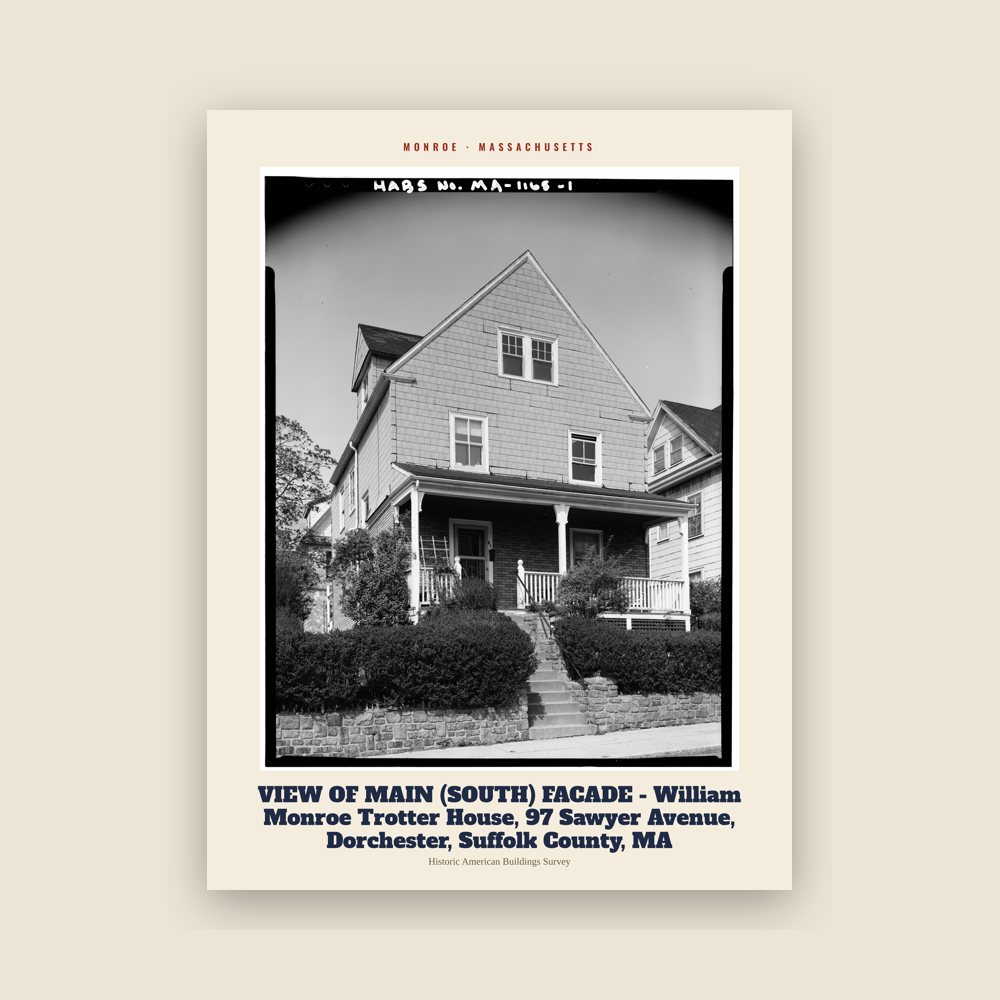 Monroe VIEW OF MAIN (SOUTH) FACADE - William Monroe Trotter House, 97 Sawyer Avenue, Dorchester, Suffolk County, MA Archive Print
