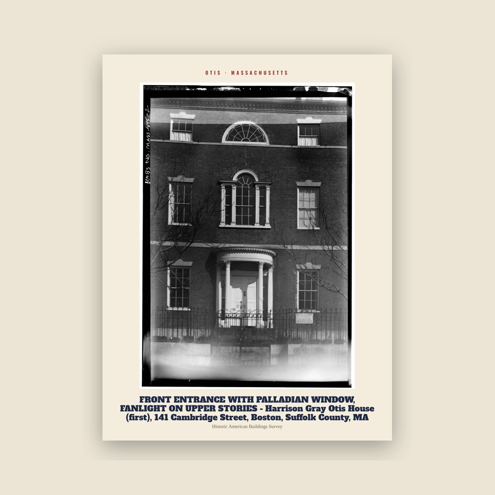 Otis FRONT ENTRANCE WITH PALLADIAN WINDOW, FANLIGHT ON UPPER STORIES - Harrison Gray Otis House (first), 141 Cambridge Street, Boston, Suffolk County, MA Archive Print