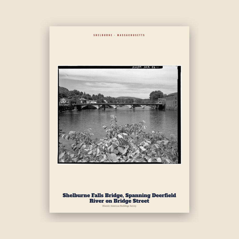 Shelburne Shelburne Falls Bridge, Spanning Deerfield River on Bridge Street Archive Print