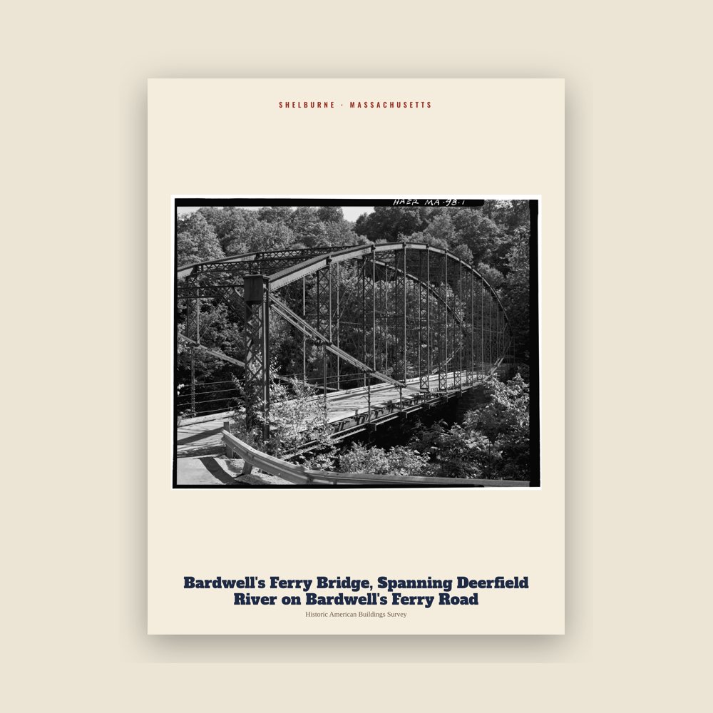 Shelburne Bardwell's Ferry Bridge, Spanning Deerfield River on Bardwell's Ferry Road Archive Print