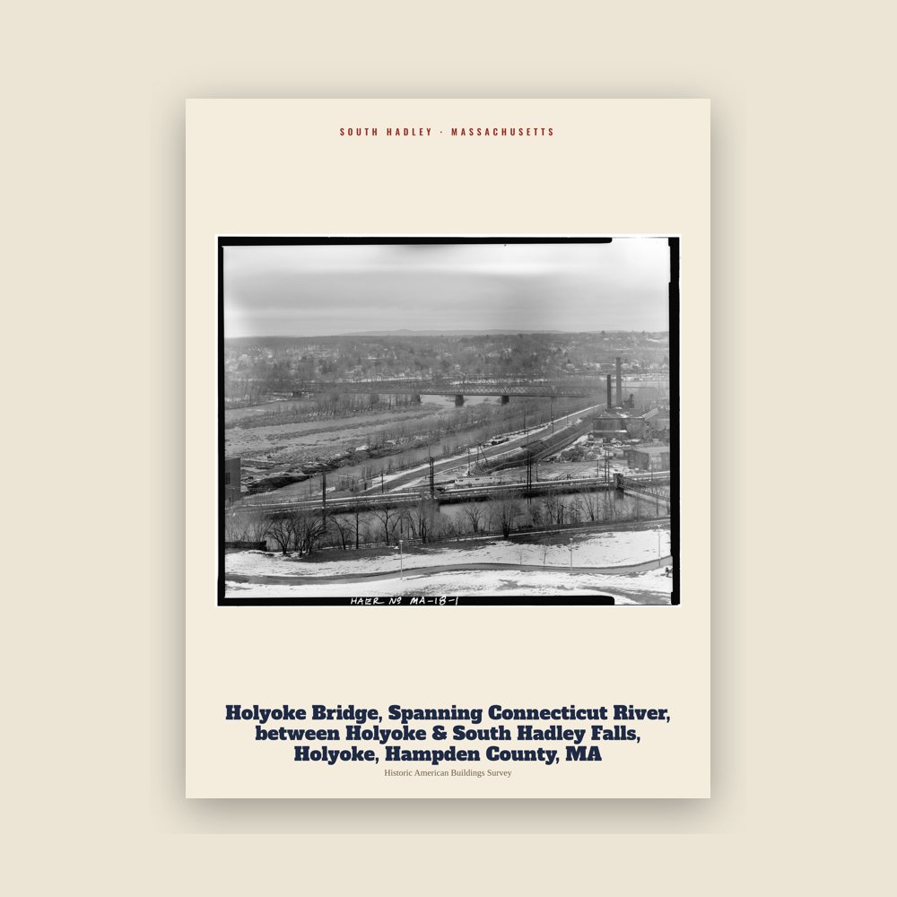 South Hadley Holyoke Bridge, Spanning Connecticut River, between Holyoke & South Hadley Falls, Holyoke, Hampden County, MA Archive Print