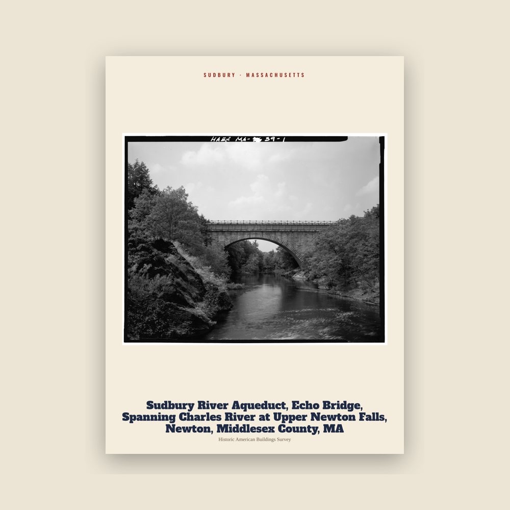Sudbury Sudbury River Aqueduct, Echo Bridge, Spanning Charles River at Upper Newton Falls, Newton, Middlesex County, MA Archive Print