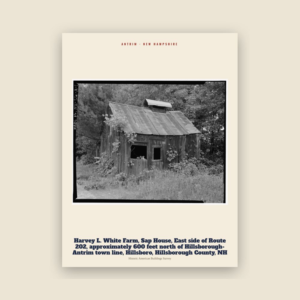 Antrim Harvey L. White Farm, Sap House, East side of Route 202, approximately 600 feet north of Hillsborough-Antrim town line, Hillsboro, Hillsborough County, NH Archive Print