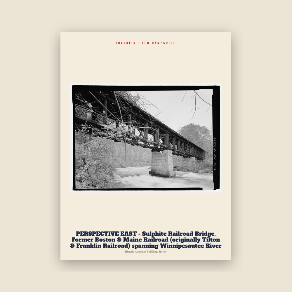 Franklin PERSPECTIVE EAST - Sulphite Railroad Bridge, Former Boston & Maine Railroad (originally Tilton & Franklin Railroad) spanning Winnipesautee River Archive Print