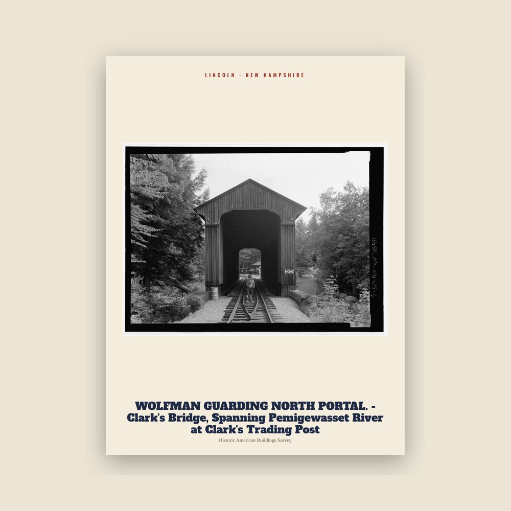 Lincoln WOLFMAN GUARDING NORTH PORTAL. - Clark's Bridge, Spanning Pemigewasset River at Clark's Trading Post Archive Print