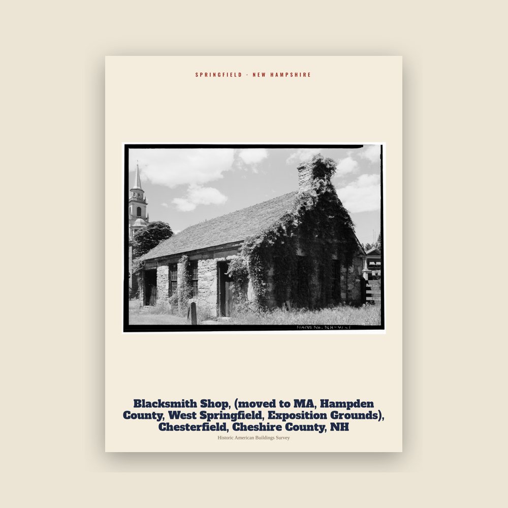 Springfield Blacksmith Shop, (moved to MA, Hampden County, West Springfield, Exposition Grounds), Chesterfield, Cheshire County, NH Archive Print