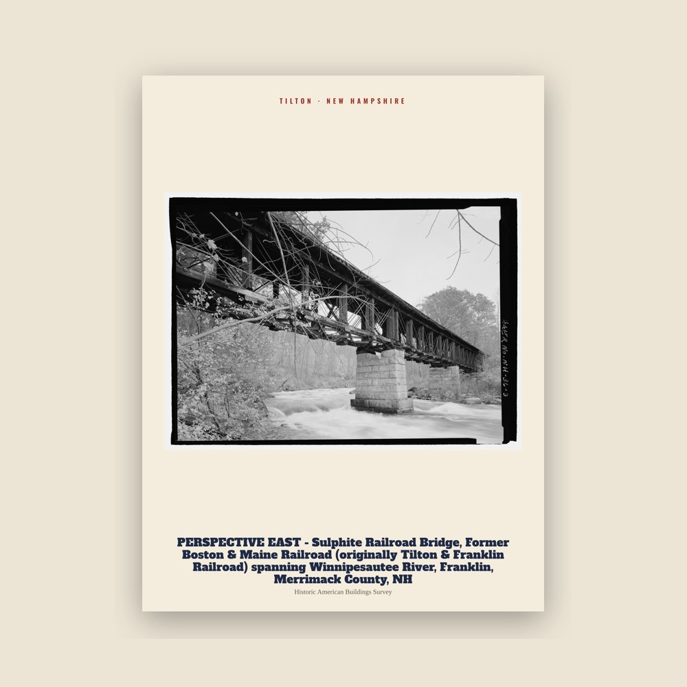 Tilton PERSPECTIVE EAST - Sulphite Railroad Bridge, Former Boston & Maine Railroad (originally Tilton & Franklin Railroad) spanning Winnipesautee River, Franklin, Merrimack County, NH Archive Print