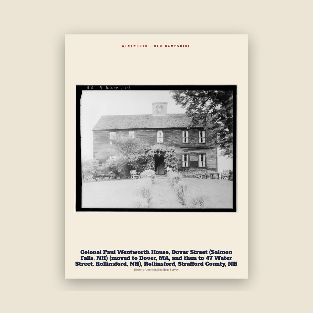 Wentworth Colonel Paul Wentworth House, Dover Street (Salmon Falls, NH) (moved to Dover, MA, and then to 47 Water Street, Rollinsford, NH), Rollinsford, Strafford County, NH Archive Print