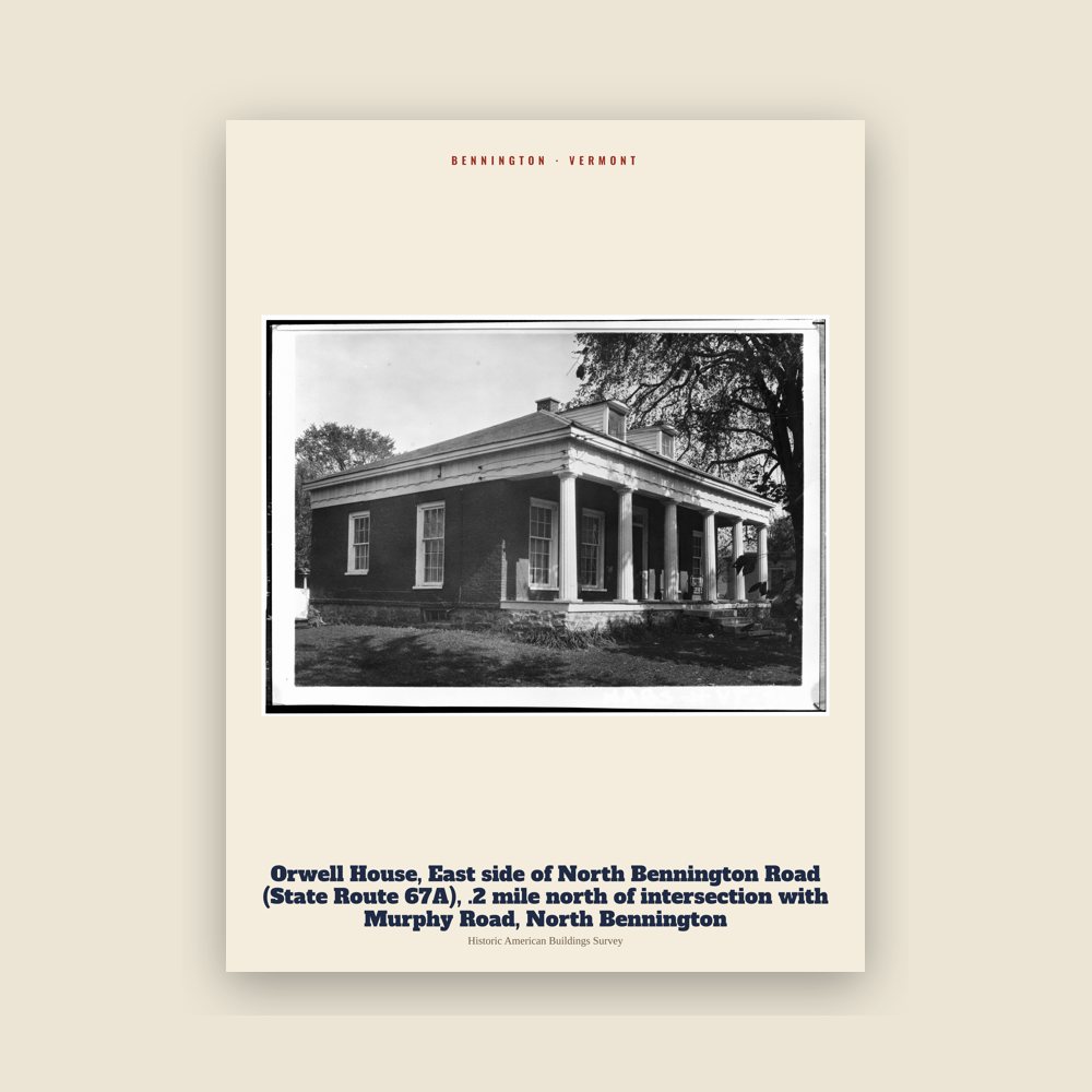 Bennington Orwell House, East side of North Bennington Road (State Route 67A), .2 mile north of intersection with Murphy Road, North Bennington Archive Print