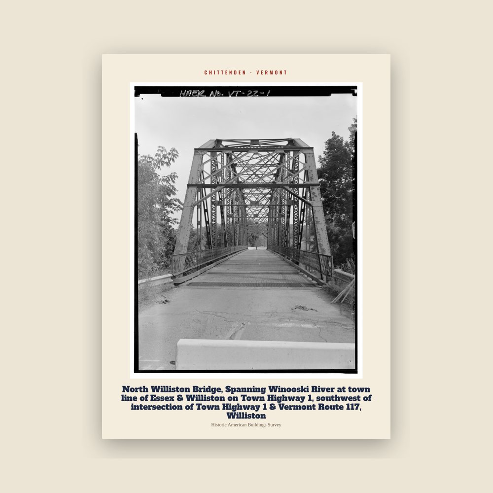 Chittenden North Williston Bridge, Spanning Winooski River at town line of Essex & Williston on Town Highway 1, southwest of intersection of Town Highway 1 & Vermont Route 117, Williston Archive Print
