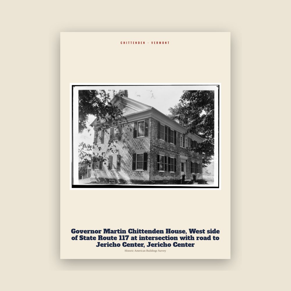 Chittenden Governor Martin Chittenden House, West side of State Route 117 at intersection with road to Jericho Center, Jericho Center Archive Print