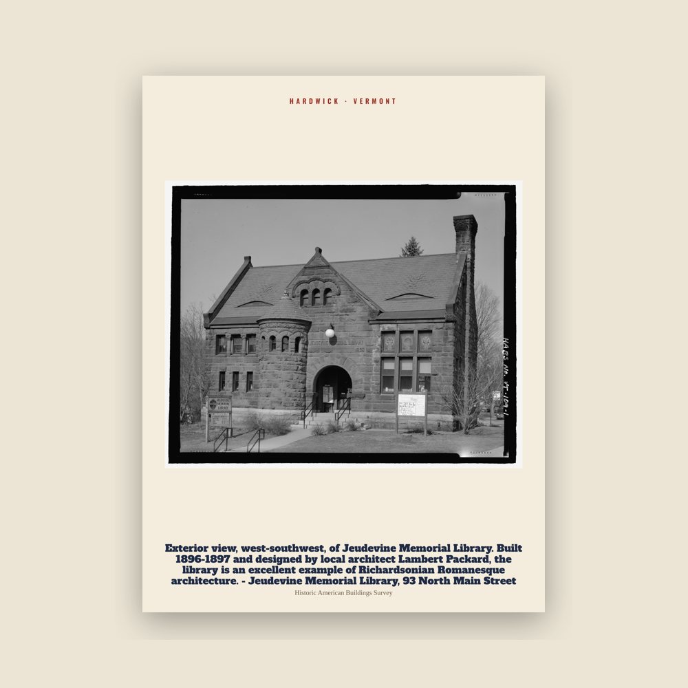 Hardwick Exterior view, west-southwest, of Jeudevine Memorial Library. Built 1896-1897 and designed by local architect Lambert Packard, the library is an excellent example of Richardsonian Romanesque architecture. - Jeudevine Memorial Library, 93 North Main Street Archive Print
