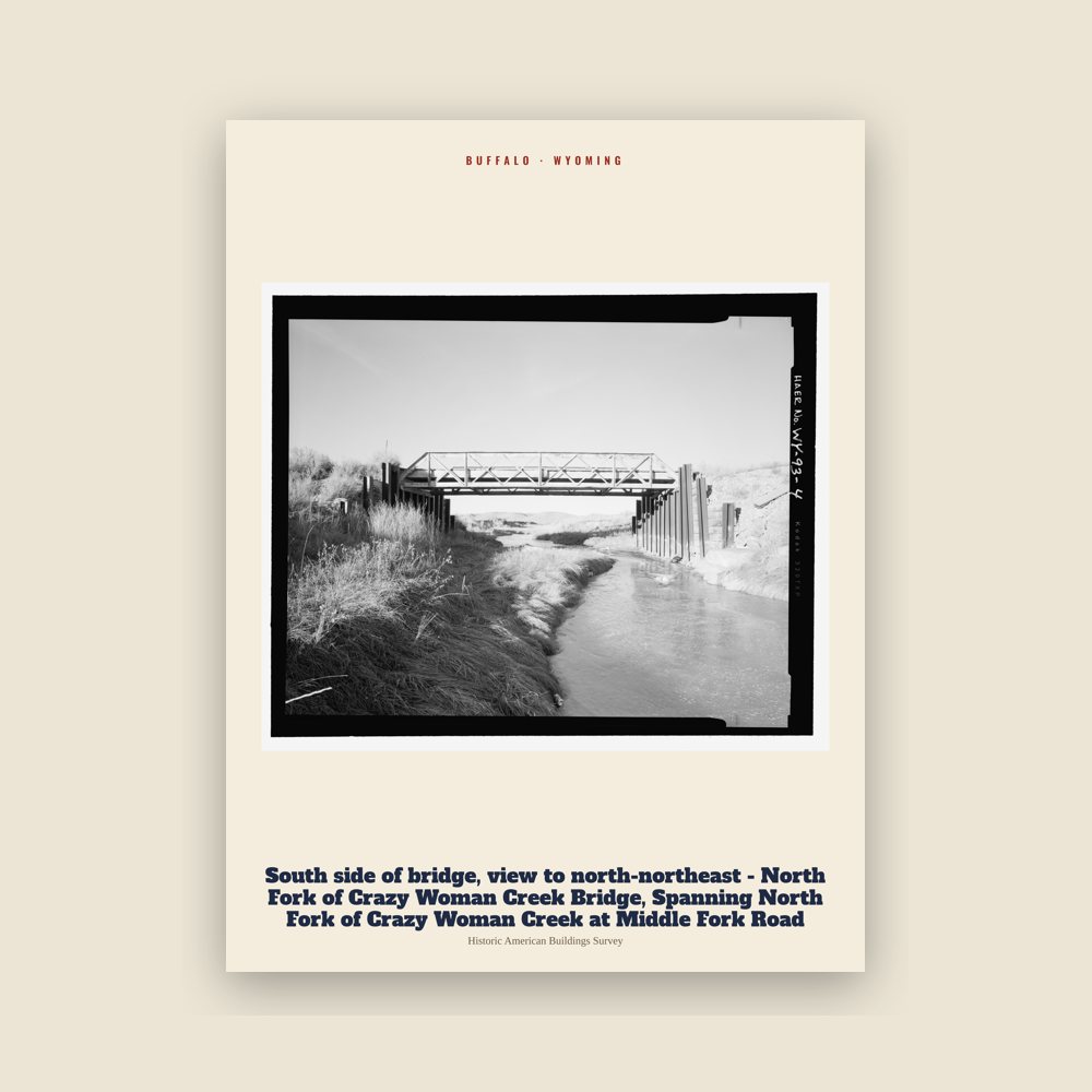 Buffalo South side of bridge, view to north-northeast - North Fork of Crazy Woman Creek Bridge, Spanning North Fork of Crazy Woman Creek at Middle Fork Road Archive Print