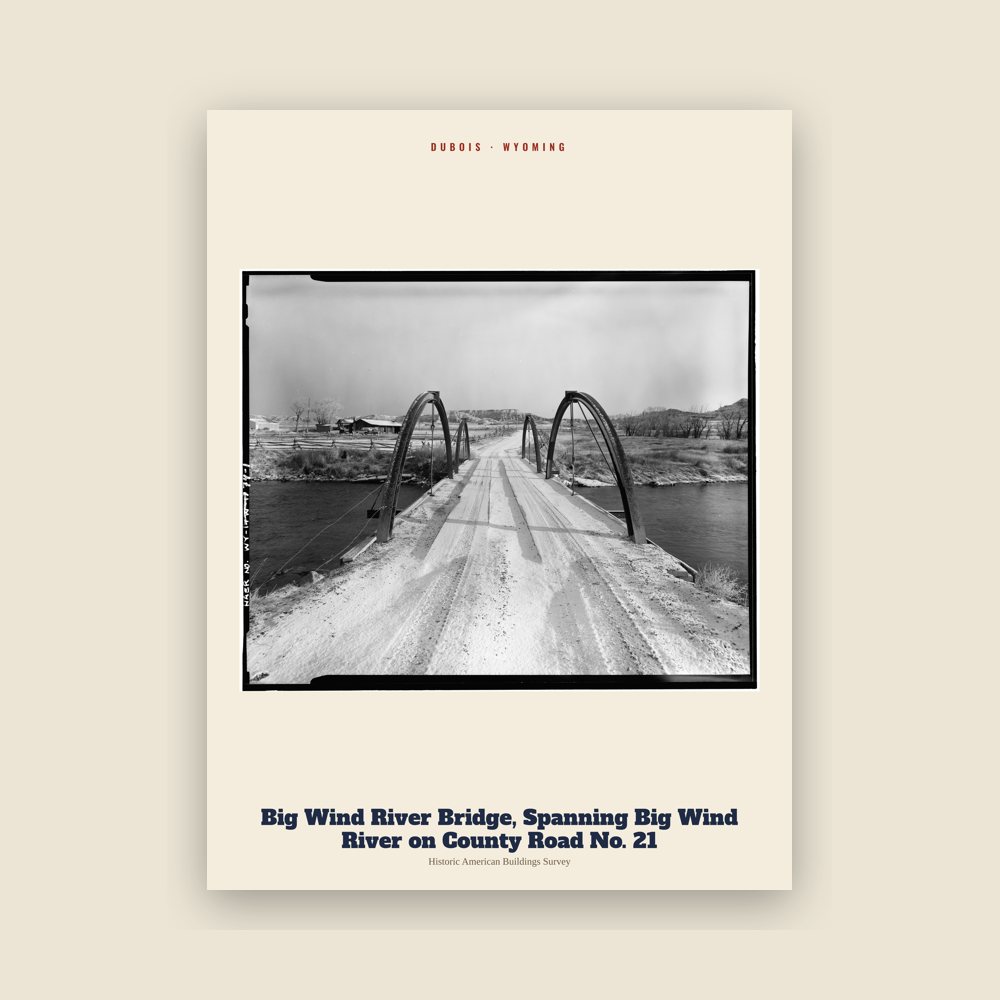 Dubois Big Wind River Bridge, Spanning Big Wind River on County Road No. 21 Archive Print