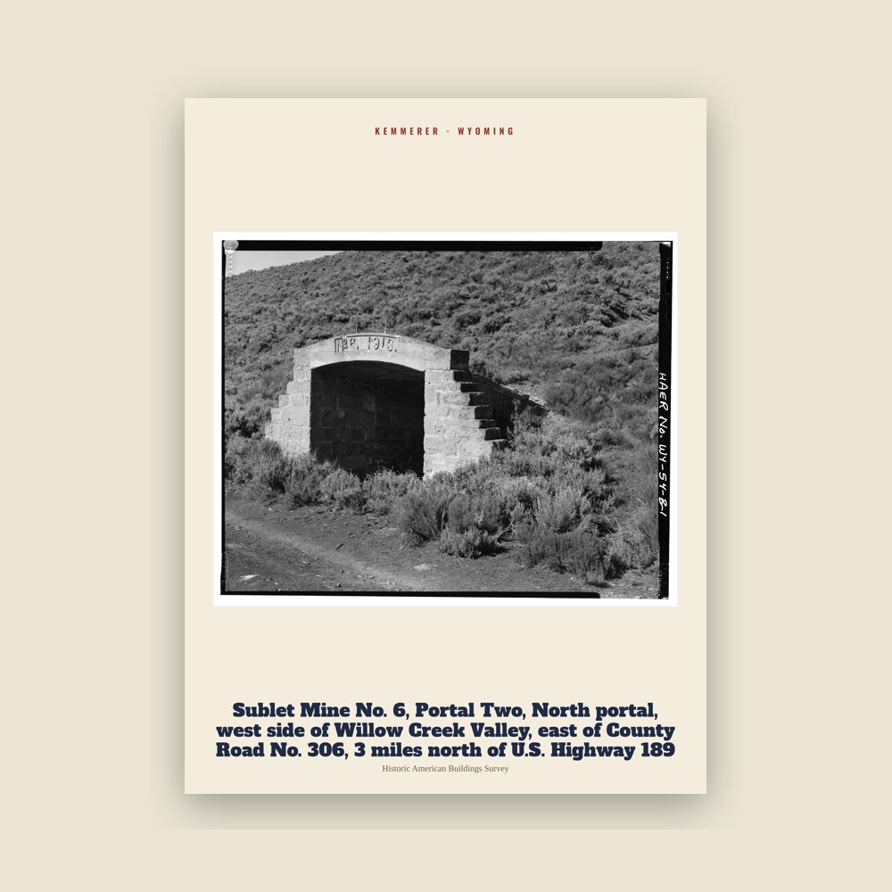 Kemmerer Sublet Mine No. 6, Portal Two, North portal, west side of Willow Creek Valley, east of County Road No. 306, 3 miles north of U.S. Highway 189 Archive Print