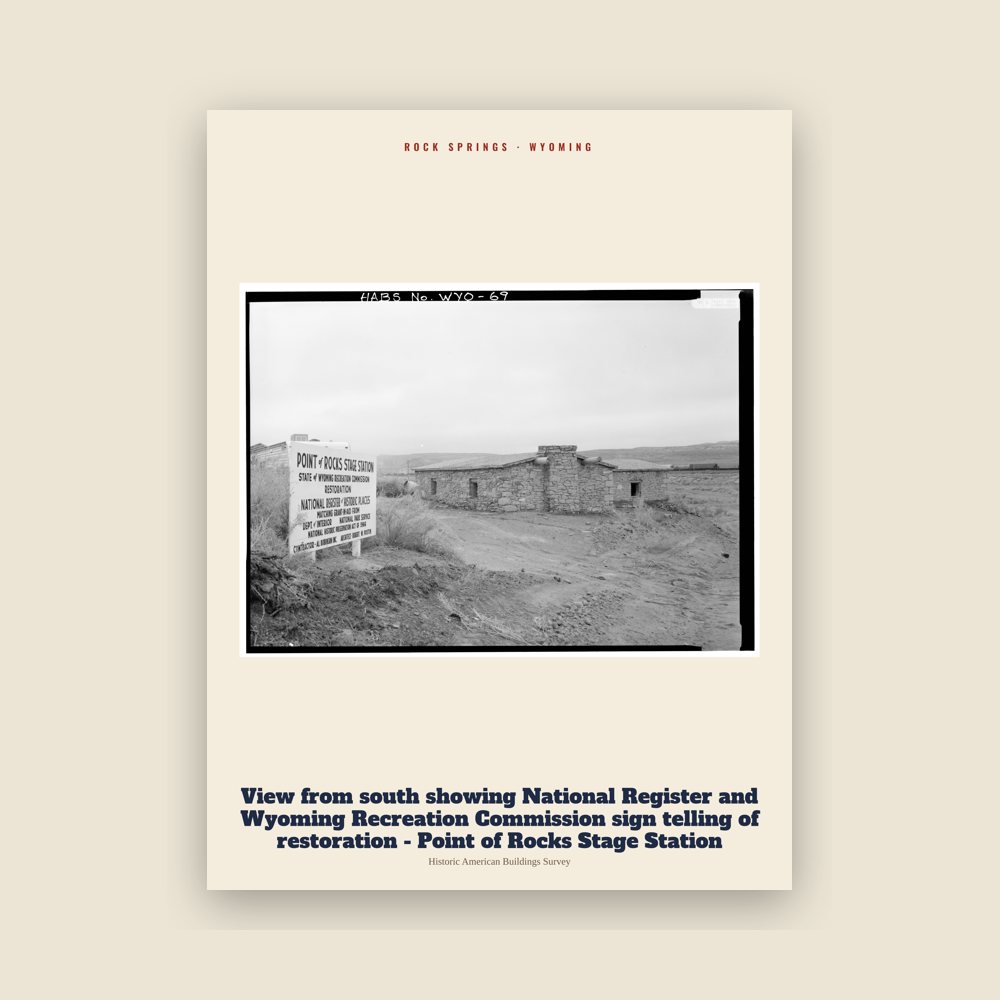 Rock Springs View from south showing National Register and Wyoming Recreation Commission sign telling of restoration - Point of Rocks Stage Station Archive Print