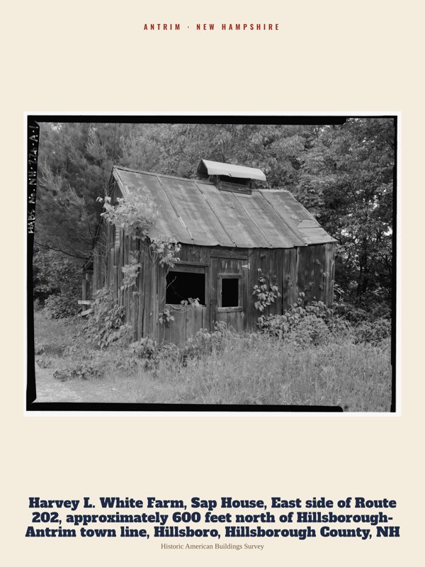 Antrim Harvey L. White Farm, Sap House, East side of Route 202, approximately 600 feet north of Hillsborough-Antrim town line, Hillsboro, Hillsborough County, NH Archive Print artwork detail