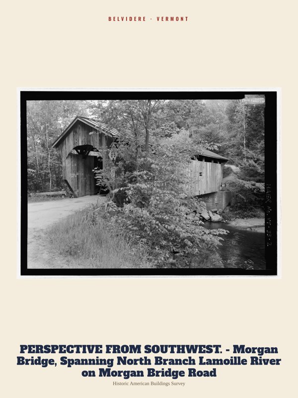 Belvidere PERSPECTIVE FROM SOUTHWEST. - Morgan Bridge, Spanning North Branch Lamoille River on Morgan Bridge Road Archive Print artwork detail