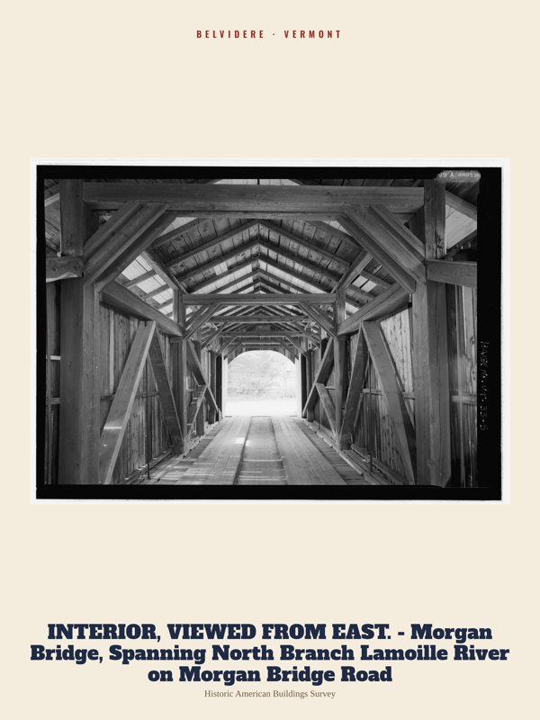 Belvidere INTERIOR, VIEWED FROM EAST. - Morgan Bridge, Spanning North Branch Lamoille River on Morgan Bridge Road Archive Print artwork detail