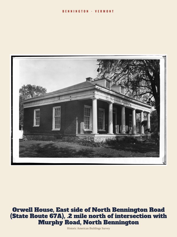 Bennington Orwell House, East side of North Bennington Road (State Route 67A), .2 mile north of intersection with Murphy Road, North Bennington Archive Print artwork detail