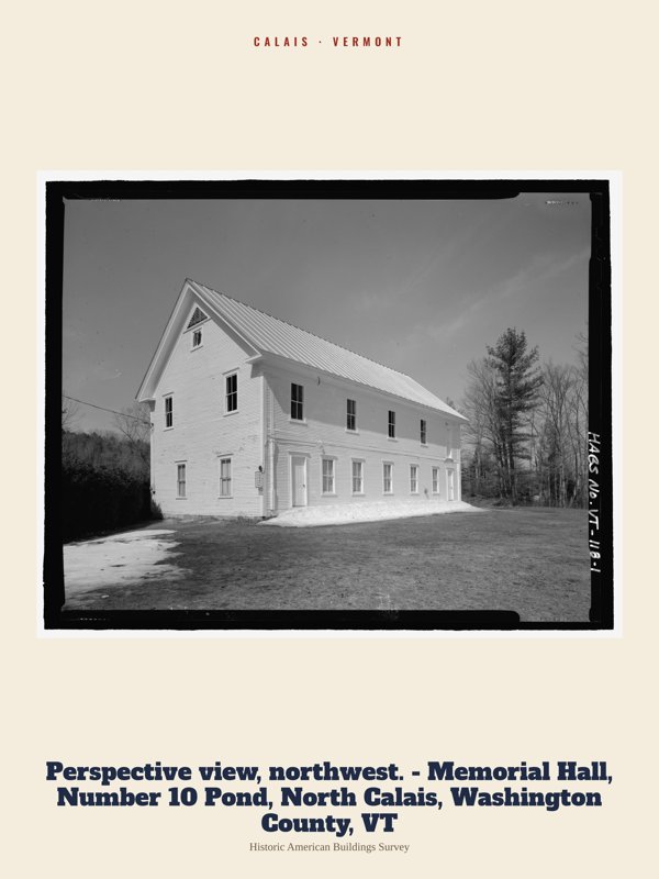 Calais Perspective view, northwest. - Memorial Hall, Number 10 Pond, North Calais, Washington County, VT Archive Print artwork detail