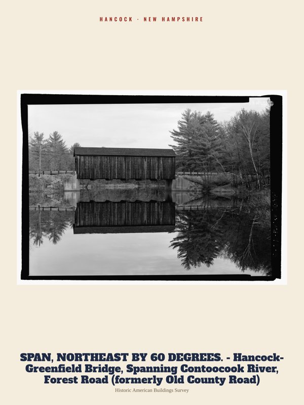 Hancock SPAN, NORTHEAST BY 60 DEGREES. - Hancock-Greenfield Bridge, Spanning Contoocook River, Forest Road (formerly Old County Road) Archive Print artwork detail