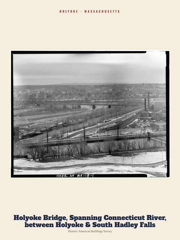 Holyoke Holyoke Bridge, Spanning Connecticut River, between Holyoke & South Hadley Falls Archive Print artwork detail