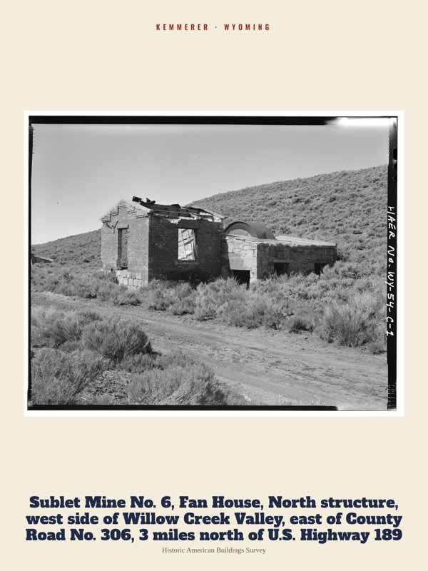 Kemmerer Sublet Mine No. 6, Fan House, North structure, west side of Willow Creek Valley, east of County Road No. 306, 3 miles north of U.S. Highway 189 Archive Print artwork detail