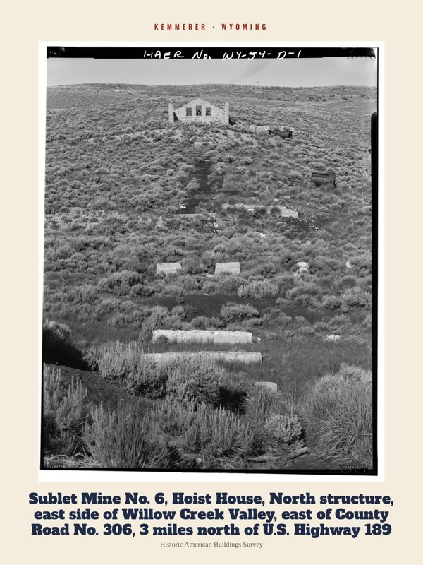 Kemmerer Sublet Mine No. 6, Hoist House, North structure, east side of Willow Creek Valley, east of County Road No. 306, 3 miles north of U.S. Highway 189 Archive Print artwork detail