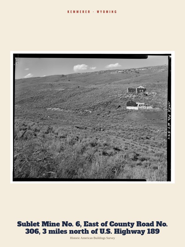 Kemmerer Sublet Mine No. 6, East of County Road No. 306, 3 miles north of U.S. Highway 189 Archive Print artwork detail