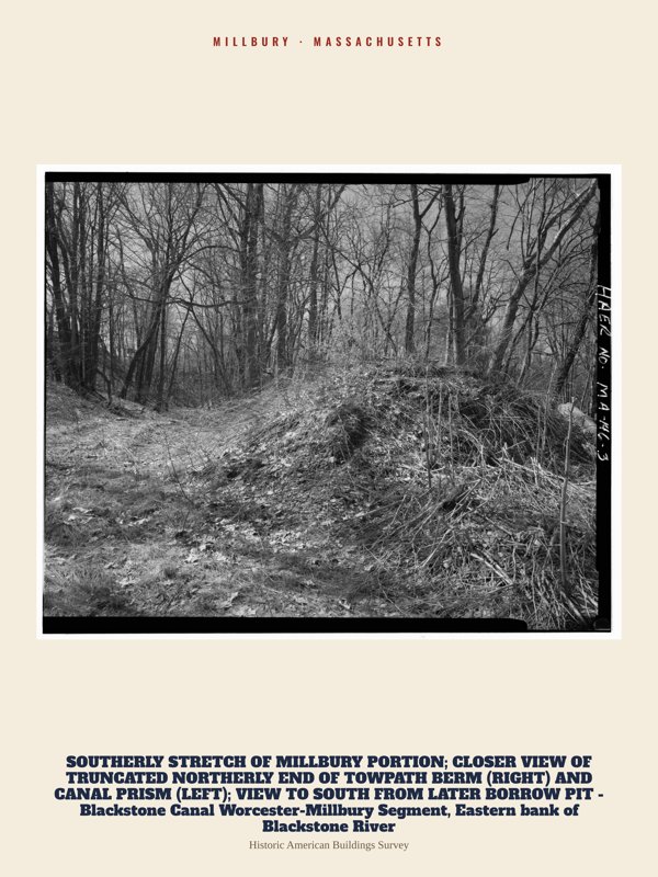 Millbury SOUTHERLY STRETCH OF MILLBURY PORTION; CLOSER VIEW OF TRUNCATED NORTHERLY END OF TOWPATH BERM (RIGHT) AND CANAL PRISM (LEFT); VIEW TO SOUTH FROM LATER BORROW PIT - Blackstone Canal Worcester-Millbury Segment, Eastern bank of Blackstone River Archive Print artwork detail
