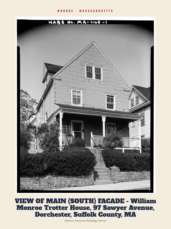 Monroe VIEW OF MAIN (SOUTH) FACADE - William Monroe Trotter House, 97 Sawyer Avenue, Dorchester, Suffolk County, MA Archive Print artwork detail