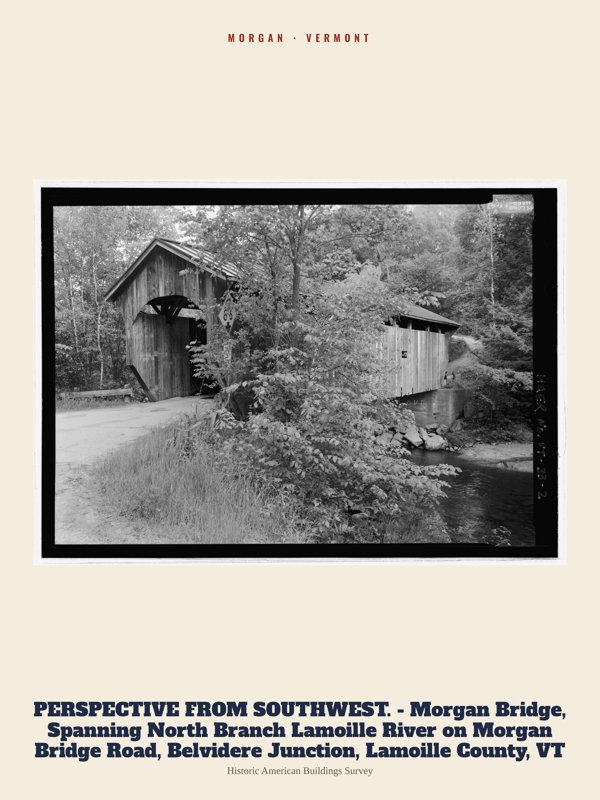 Morgan PERSPECTIVE FROM SOUTHWEST. - Morgan Bridge, Spanning North Branch Lamoille River on Morgan Bridge Road, Belvidere Junction, Lamoille County, VT Archive Print artwork detail