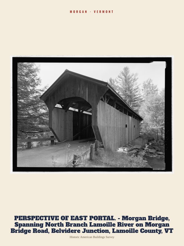 Morgan PERSPECTIVE OF EAST PORTAL. - Morgan Bridge, Spanning North Branch Lamoille River on Morgan Bridge Road, Belvidere Junction, Lamoille County, VT Archive Print artwork detail