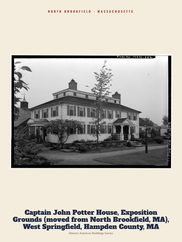 North Brookfield Captain John Potter House, Exposition Grounds (moved from North Brookfield, MA), West Springfield, Hampden County, MA Archive Print artwork detail