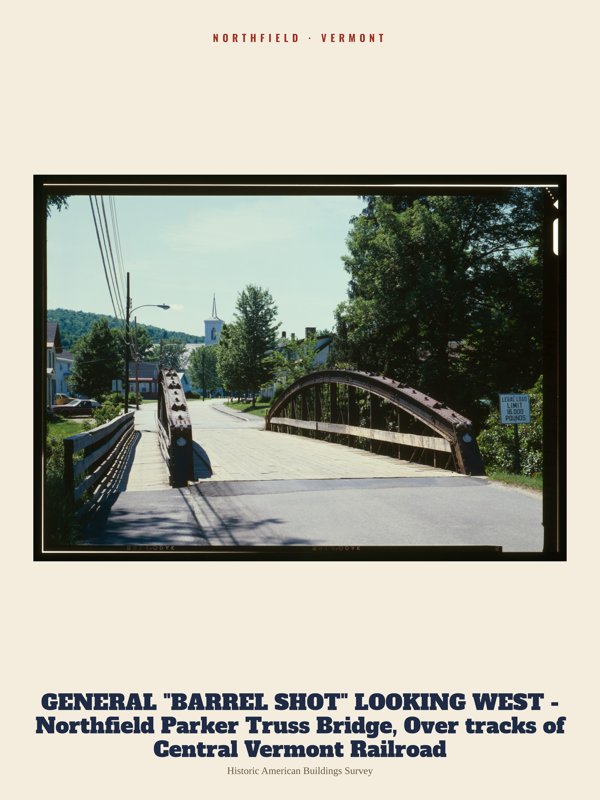 Northfield GENERAL "BARREL SHOT" LOOKING WEST - Northfield Parker Truss Bridge, Over tracks of Central Vermont Railroad Archive Print artwork detail