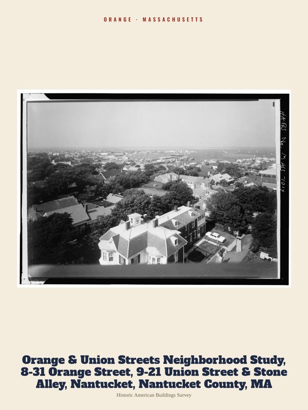 Orange Orange & Union Streets Neighborhood Study, 8-31 Orange Street, 9-21 Union Street & Stone Alley, Nantucket, Nantucket County, MA Archive Print artwork detail