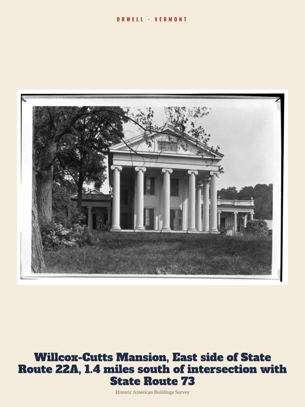 Orwell Willcox-Cutts Mansion, East side of State Route 22A, 1.4 miles south of intersection with State Route 73 Archive Print artwork detail