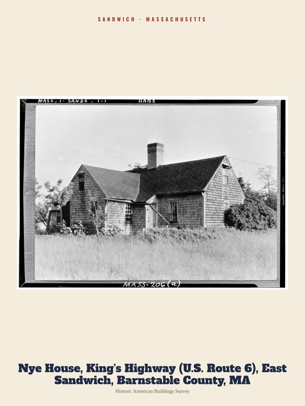 Sandwich Nye House, King's Highway (U.S. Route 6), East Sandwich, Barnstable County, MA Archive Print artwork detail