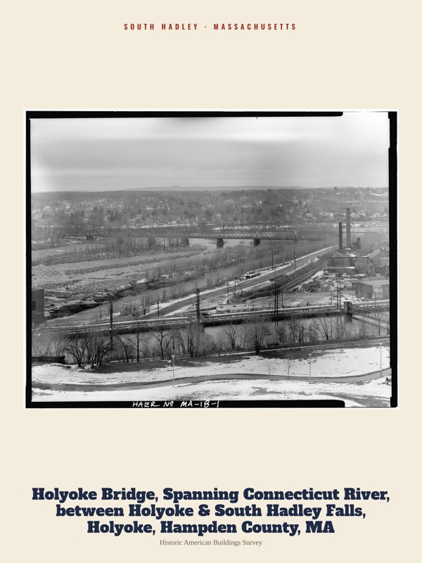South Hadley Holyoke Bridge, Spanning Connecticut River, between Holyoke & South Hadley Falls, Holyoke, Hampden County, MA Archive Print artwork detail