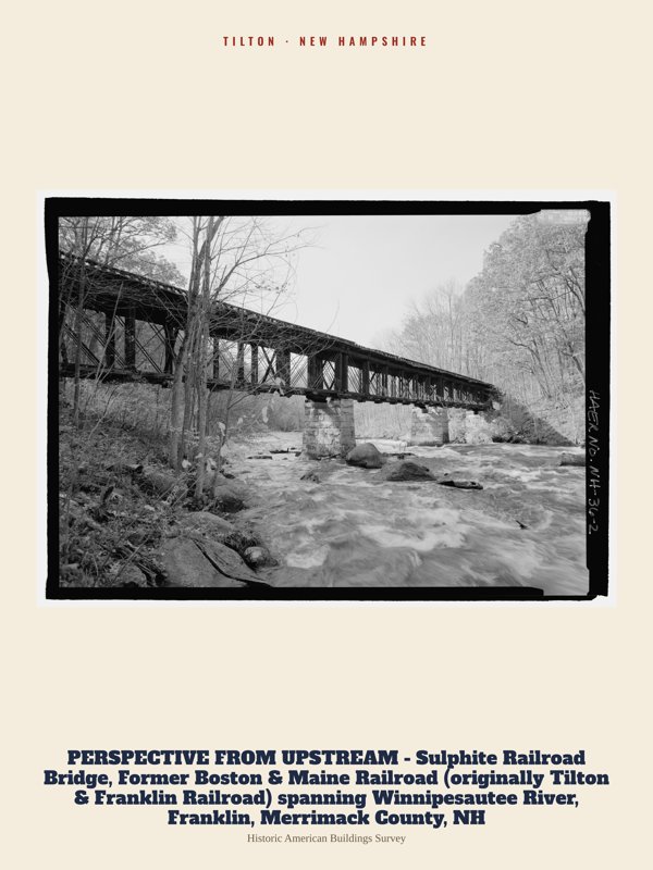 Tilton PERSPECTIVE FROM UPSTREAM - Sulphite Railroad Bridge, Former Boston & Maine Railroad (originally Tilton & Franklin Railroad) spanning Winnipesautee River, Franklin, Merrimack County, NH Archive Print artwork detail