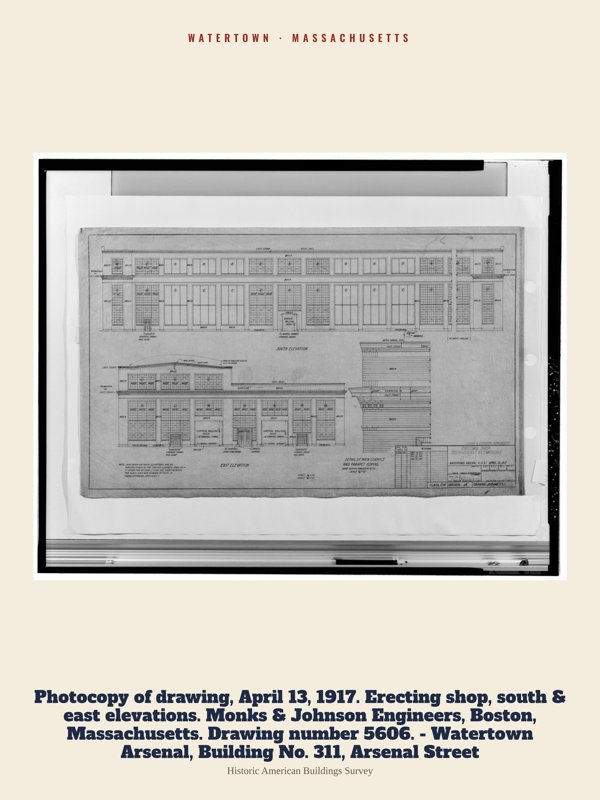 Watertown Photocopy of drawing, April 13, 1917. Erecting shop, south & east elevations. Monks & Johnson Engineers, Boston, Massachusetts. Drawing number 5606. - Watertown Arsenal, Building No. 311, Arsenal Street Archive Print artwork detail