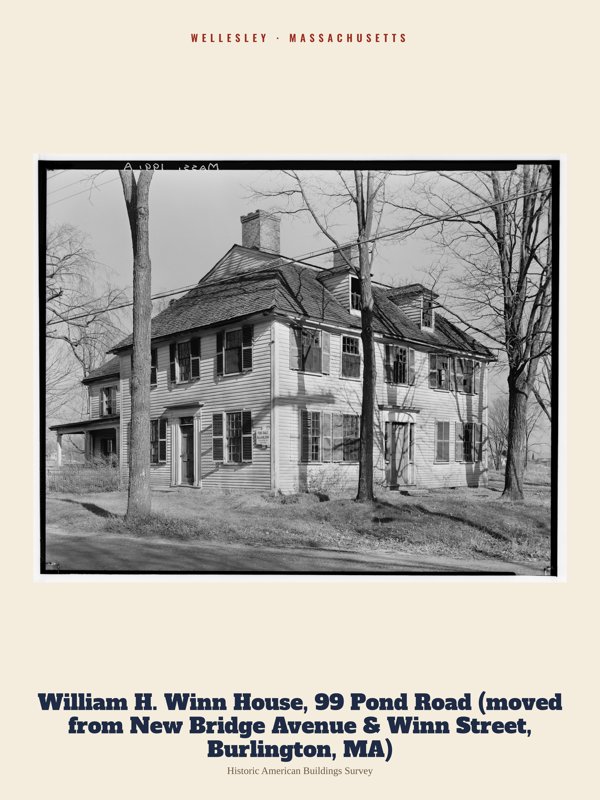 Wellesley William H. Winn House, 99 Pond Road (moved from New Bridge Avenue & Winn Street, Burlington, MA) Archive Print artwork detail