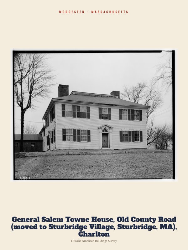 Worcester General Salem Towne House, Old County Road (moved to Sturbridge Village, Sturbridge, MA), Charlton Archive Print artwork detail